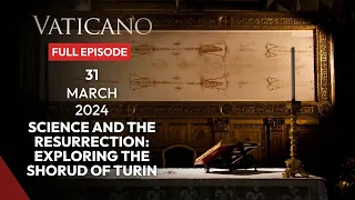 VATICANO - 2024-03-31 - SCIENCE AND THE RESURRECTION: EXPLORING THE SHROUD OF TURIN