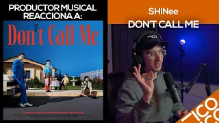 Productor Musical Reacciona A “Don’t Call Me - SHINee”