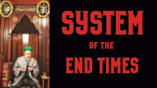 System of the End Times by Shaykh Muhammad Mehmet Adil (q) [ENGLISH]