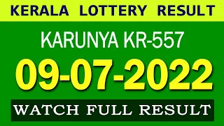 KERALA KARUNYA KR-557 TODAY RESULT 9.7.2022 KERALA LOTTERY RESULT TODAY