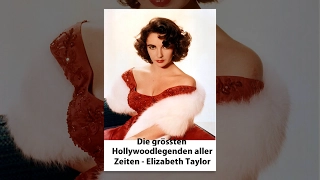 Die grössten Hollywoodlegenden aller Zeiten - Elizabeth Taylor