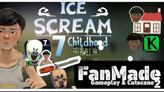 Ice Scream 7 Childhood FanMade|Cut-scene and gameplay|Ice Scream 7 FanMade