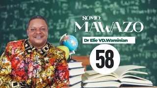 "Mawazo" Sehemu Ya 58 (Thoughts) Dr Elie VD.Waminia..