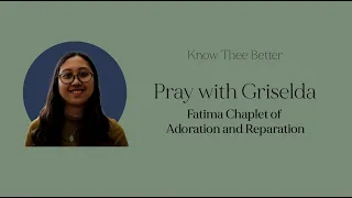 Pray with Griselda - Fatima Chaplet of Adoration and Reparation