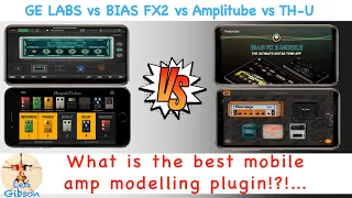 GE LABS vs BIAS FX2 vs AmpliTUBE vs Overloud TH-U: What is the best amp modelling mobile plugin?