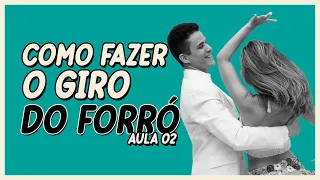 Como fazer o Giro do Forró | Aula 02