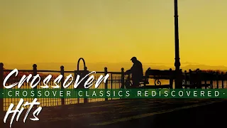 Crossover Hits : Crossover Classics Rediscovered || Love Ballads