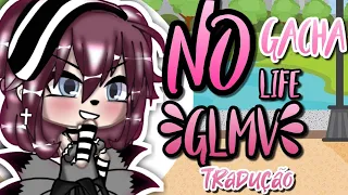 NO/GLMV/Tradução {Versão Gacha life}