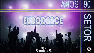 EURODANCE ANOS 90'S VOL:2 DJ SANDRO S.