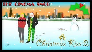 A Christmas Kiss II - The Cinema Snob