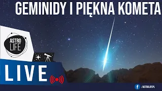 Maksimum aktywności deszczu meteorów Geminidy. Koniunkcja komety z galaktykami  - Niebo na żywo 233