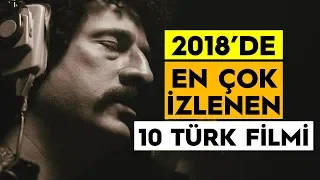 2018'de En Çok İzlenen 10 Türk Filmi (Fragmanlarıyla İzle)