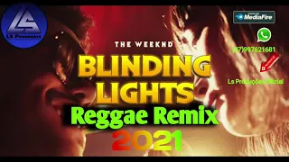 #ReggaeRemix2021 The Weeknd - Blinding Lights ( Ls Produções Reggae Remix )