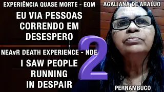 EQM – Eu via pessoas correndo em desespero | NDE – I saw people running in despair