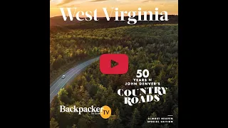 ALMOST HEAVEN WEST VIRGINIA - Backpacker Get Out More TV S2 E3