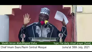 Juma'at 30th July 2021 (Topic:  Salat - The daily ritual prayer enjoined upon all Muslims)