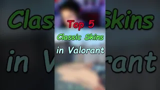 TOP 5  BEST CLASSIC SKINS IN VALORANT #shorts