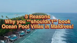 Watch this before booking Ocean Pool Villas|The Truth|Honest Review|Maldives