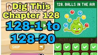 Dig This 128-1 Chapter 128 BALLS IN THE AIR All Levels Walkthrough Solutions