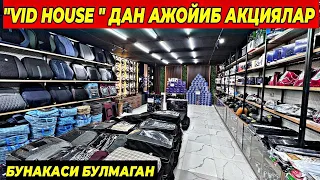 VID HOUSE ДАН АЖОЙИБ АКЦИЯЛАР БУНАКАСИ БУЛМАГАН ШОШИЛИНГ