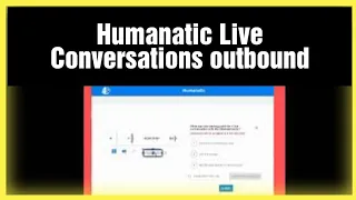 Humanatic | Live Conversation Outbound | Live conversation outbound practice