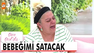 Annesi Ceren, büyüttüğüm bebeğimizi satacak! - Esra Erol'da 1 Mayıs 2024