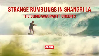STRANGE RUMBLINGS IN SHANGRI LA: THE SUMBAWA PART/CREDITS | GLOBE BRAND