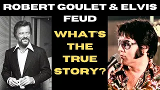 Elvis & Robert Goulet Feud -THE TRUTH