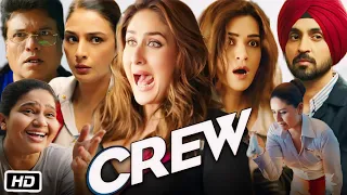 Crew Full HD 1080p Movie | Kareena Kapoor | Tabu | Kriti Sanon | Kapil Sharma | OTT Explanation