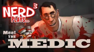 Nerd³ Plays... Meet The Medic!