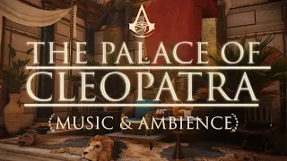 The Palace of Cleopatra | Peaceful Ancient Egyptian Music & Ambience | 3 Hours