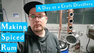 A Day at a Craft Distillery - Making Spiced Rum