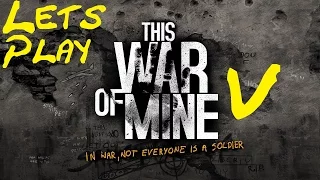 This War of Mine #05 [DE][HD] Hilflos... | Let's Play