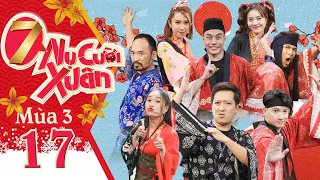 7 Nụ Cười Xuân | Mùa 3-Tập 17: Thúy Ngân ướt mặt vì được Tiến Luật, Dương Lâm liên tục "xịt khoáng"