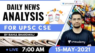 Daily News Analysis | 15-May-2021 | Crack UPSC CSE 2021 | Rahul Bhardwaj