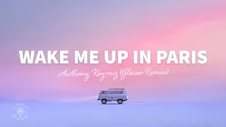 Anthony Keyrouz & Paradigm - Wake Me Up In Paris (Lyrics) Glaceo Remix