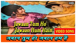 Jawaan Tum Ho Jawaan Hum Hain - Mohammed Rafi |