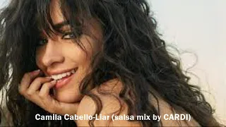 Camila Cabello-Liar (salsa mix by CARDI)