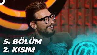 MasterChef Türkiye 5. Bölüm 2. Kısım