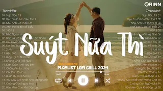 TOP 20 Bản Nhạc Lofi Chill 2024 - Nhạc Ballad Chill Nhẹ Nhàng - Nhạc Lofi Chill Buồn Hot TikTok