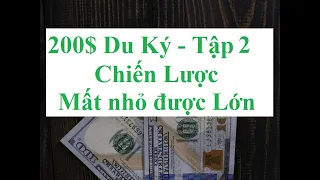 200$ Du Ký: Tập 2 - Phương pháp trade tốt nhất - Hiệu quả nhất - Chiến lược trade thắng bền vững