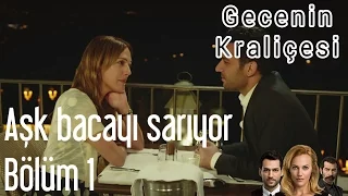 Gecenin Kraliçesi 1. Bölüm - Aşk Bacayı Sarıyor