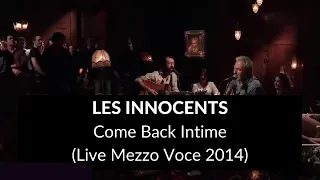 Les Innocents - Come Back Intime @ Mezzo Voce (Live 2014)