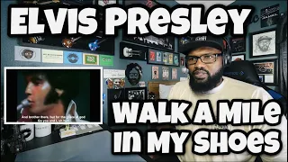 Elvis Presley - Walk A Mile In My Shoes | REACTION