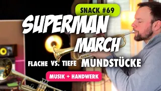 CBM Snack 69 Superman March - Flache vs. tiefe Mundstücke