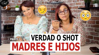 VERDAD O SHOT #3 MADRES E HIJOS - CONFESIONES  |TheCasttv