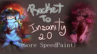 [13+GORE]-Rocket to Insanity 2.0 -SpeedPaint
