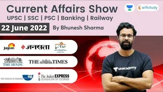 Current Affairs Show | 22nd June 2022 | Daily Current Affairs 2022 | By Bhunesh Sir | Wifistudy