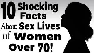 10 Surprising Facts About the Sex Lives of Women Over 70