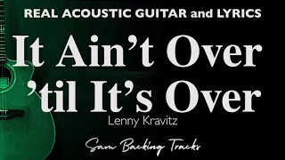 It Ain't Over Til It's Over - Lenny Kravitz (Acoustic Karaoke)